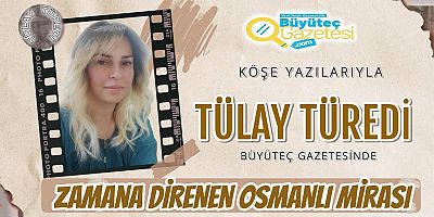 Zamana Direnen Osmanlı Mirası 