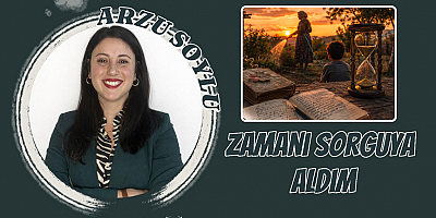 Zamanı Sorguya Aldım