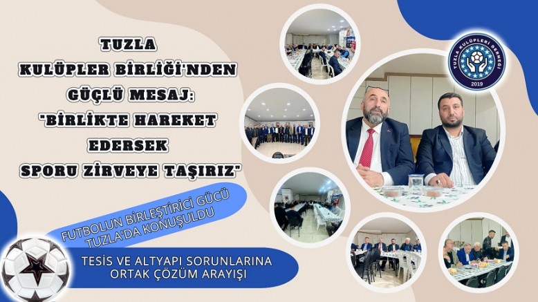 Tuzla Kulüpler Birliği’nden Güçlü Mesaj: “Birlikte Hareket Edersek Sporu Zirveye Taşırız”