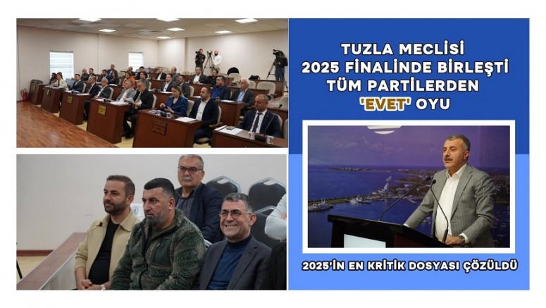 “Tuzla Meclisi 2025 Finalinde Birleşti: Tüm Partilerden ‘Evet’ Oyu!”