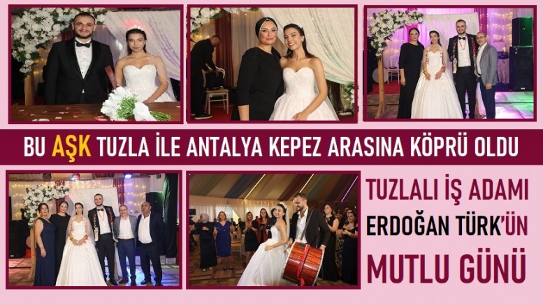 Tuzlalı İş Adamı Erdoğan Türk’ün Mutlu Günü
