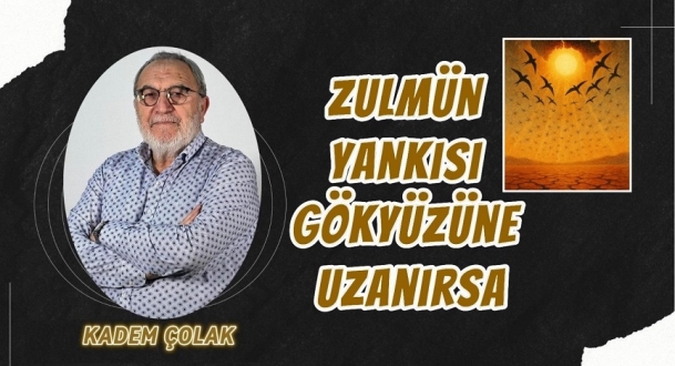Zulmün Yankısı Gökyüzüne Uzanırsa